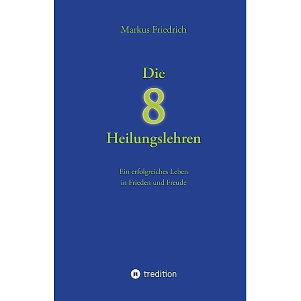 Die acht Heilungslehren, Markus Friedrich