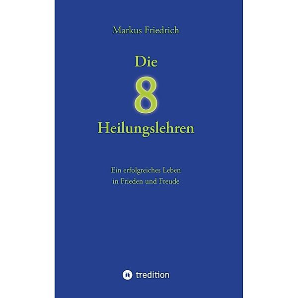 Die acht Heilungslehren, Markus Friedrich