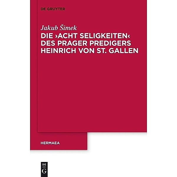 Die Acht Seligkeiten des Heinrich von Sankt Gallen / Hermaea. Neue Folge Bd.129