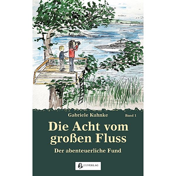 Die Acht vom großen Fluss, Bd. 1, GABRIELE KUHNKE