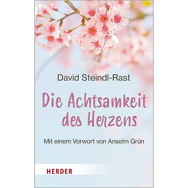 Die Achtsamkeit des Herzens, David Steindl-Rast
