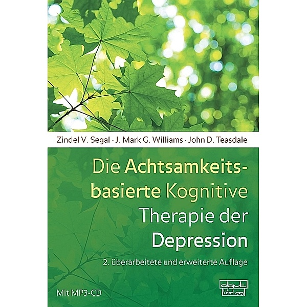 Die Achtsamkeitsbasierte Kognitive Therapie der Depression, m. MP3-CD, Zindel V. Segal, J. Mark Williams, John D. Teasdale