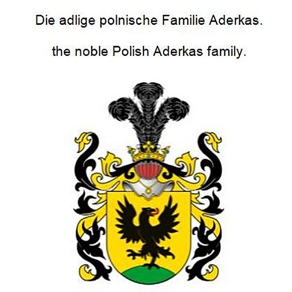 Die adlige polnische Familie Aderkas. The noble Polish Aderkas family., Werner Zurek