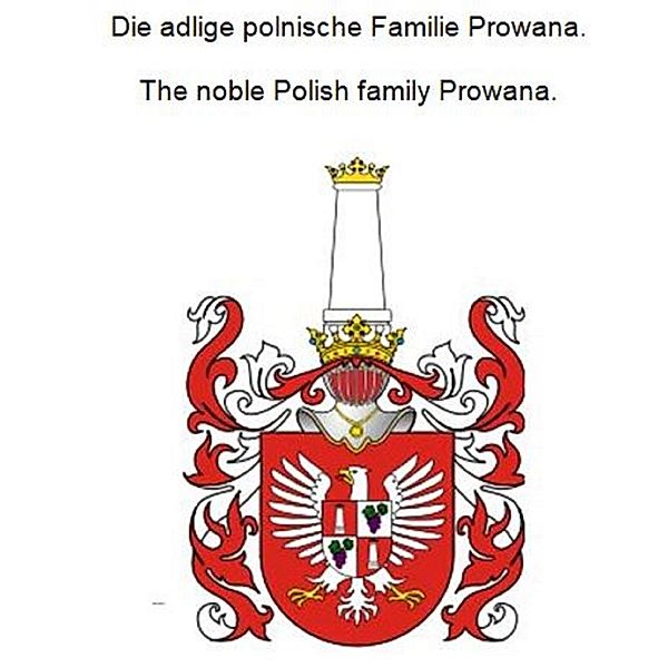 Die adlige polnische Familie Prowana. The noble Polish family Prowana., Werner Zurek