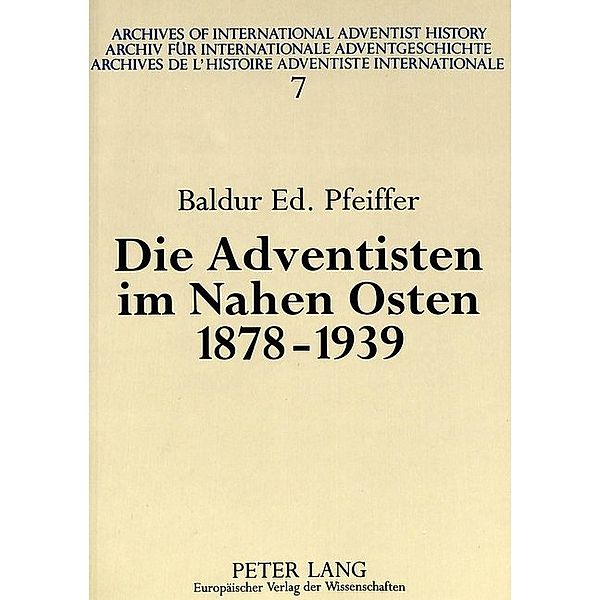 Die Adventisten im Nahen Osten, 1878-1939, Baldur Pfeiffer