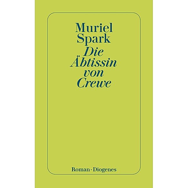 Die Äbtissin von Crewe / Diogenes Taschenbücher, Muriel Spark