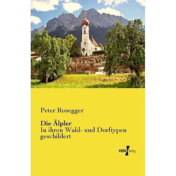 Die Älpler, Peter Rosegger