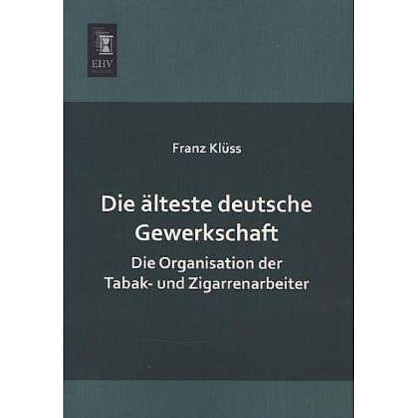 Die älteste deutsche Gewerkschaft, Franz Klüss