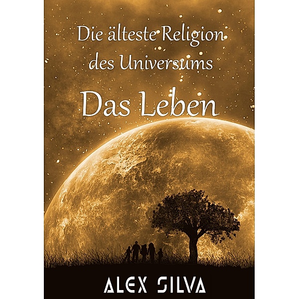 Die älteste Religion des Universums, Alex Silva