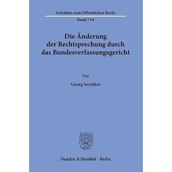 Die Änderung der Rechtsprechung durch das Bundesverfassungsgericht., Georg Seyfarth