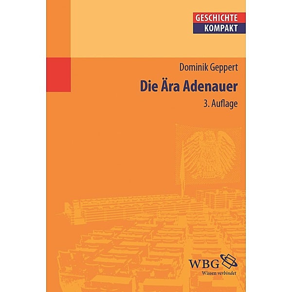Die Ära Adenauer / Geschichte kompakt, Dominik Geppert