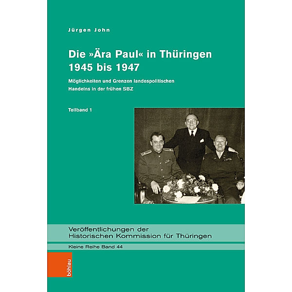 Die »Ära Paul« in Thüringen 1945 bis 1947, Jürgen John