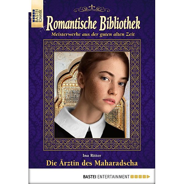 Die Ärztin des Maharadscha / Romantische Bibliothek Bd.48, Ina Ritter