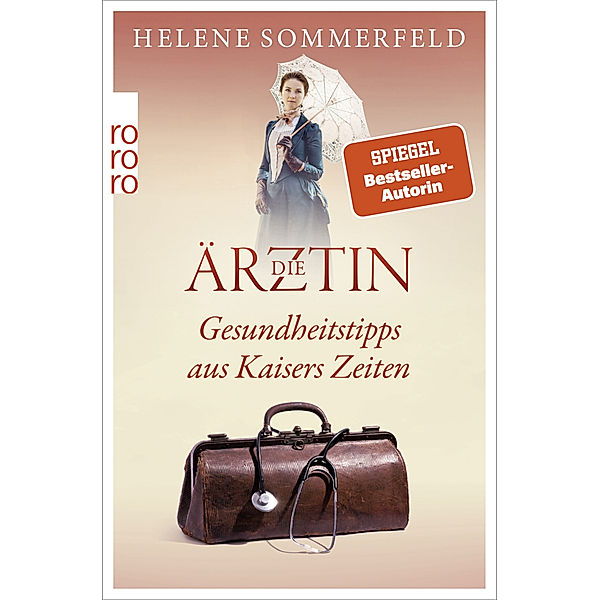 Die Ärztin: Gesundheitstipps aus Kaisers Zeiten, Helene Sommerfeld