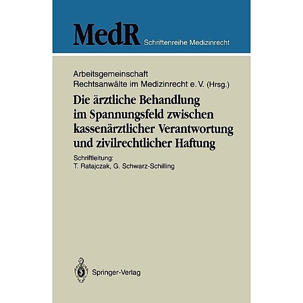 Die ärztliche Behandlung im Spannungsfeld zwischen kassenärztlicher Verantwortung und zivilrechtlicher Haftung / MedR Schriftenreihe Medizinrecht