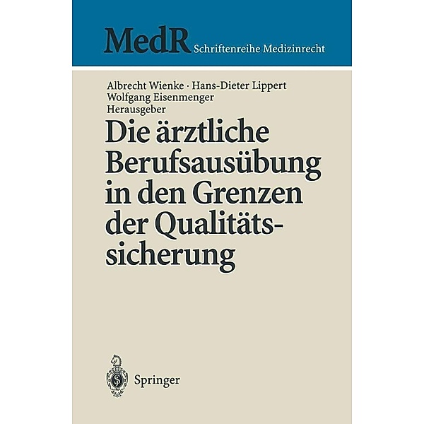 Die ärztliche Berufsausübung in den Grenzen der Qualitätssicherung / MedR Schriftenreihe Medizinrecht