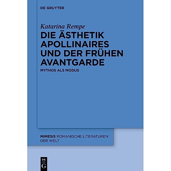 Die Ästhetik Apollinaires und der frühen Avantgarde / mimesis Bd.92, Katarina Rempe