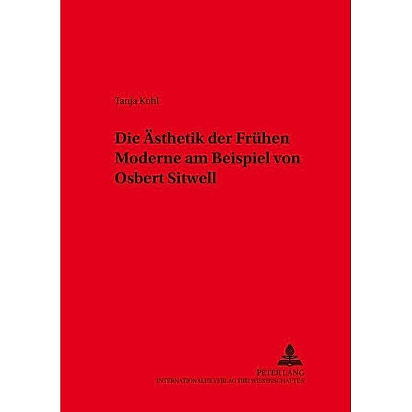 Die Ästhetik der Frühen Moderne am Beispiel von Osbert Sitwell, Tanja Kohl