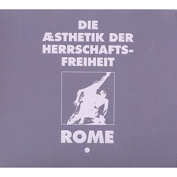 Die Aesthetik Der Herrschaftsfreiheit-Band 1, Rome