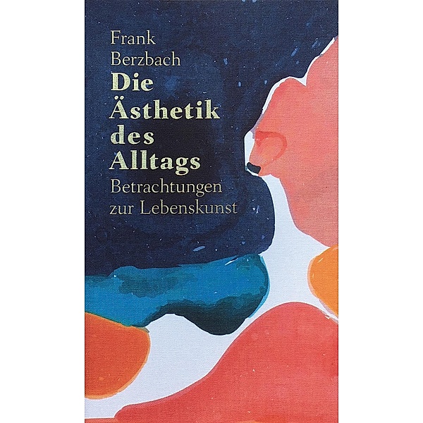 Die Ästhetik des Alltags, Frank Berzbach