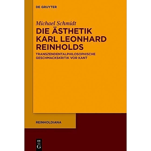 Die Ästhetik Karl Leonhard Reinholds / Reinholdiana Bd.6, Michael Schmidt