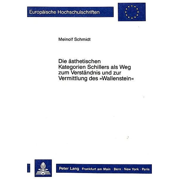 Die ästhetischen Kategorien Schillers als Weg zum Verständnis und zur Vermittlung des Wallenstein, Meinolf Schmidt