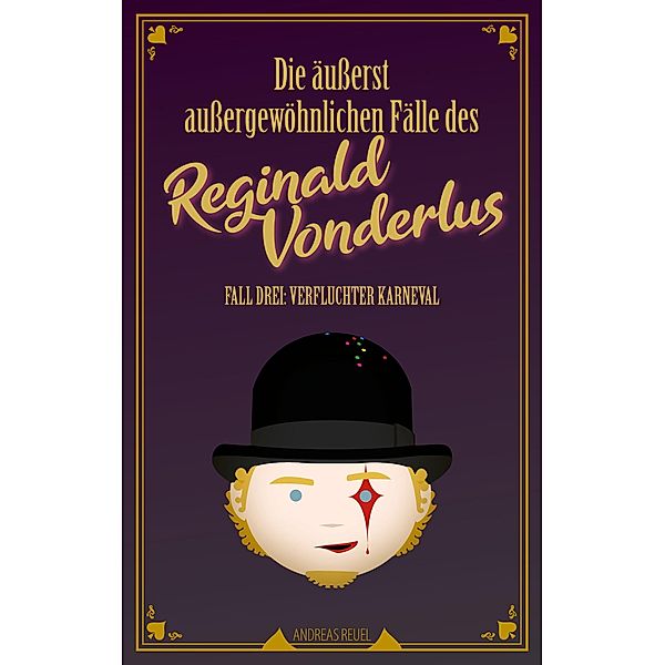 Die äußerst außergewöhnlichen Fälle des Reginald Vonderlus / Die äußerst außergewöhnlichen Fälle des Reginald Vonderlus, Andreas Reuel