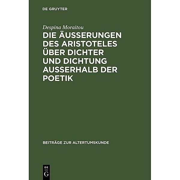 Die Äußerungen des Aristoteles über Dichter und Dichtung außerhalb der Poetik / Beiträge zur Altertumskunde Bd.49, Despina Moraitou