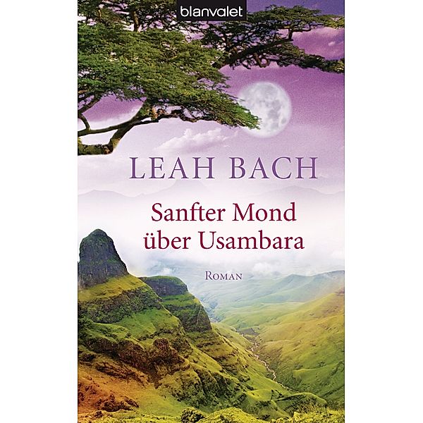Die Afrika-Saga: Sanfter Mond über Usambara, Leah Bach