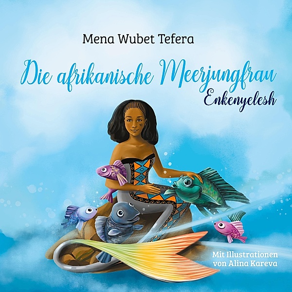 Die afrikanische Meerjungfrau, Mena Wubet Tefera