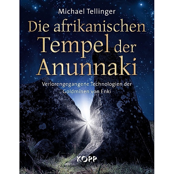 Die afrikanischen Tempel der Anunnaki, Michael Tellinger