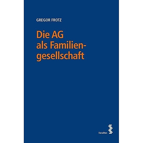 Die AG als Familiengesellschaft, Gregor Frotz