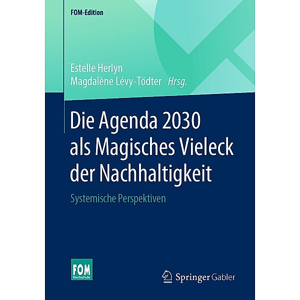 Die Agenda 2030 als Magisches Vieleck der Nachhaltigkeit / FOM-Edition