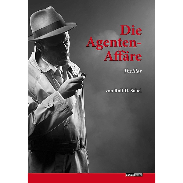 Die Agenten-Affäre, Rolf D. Sabel