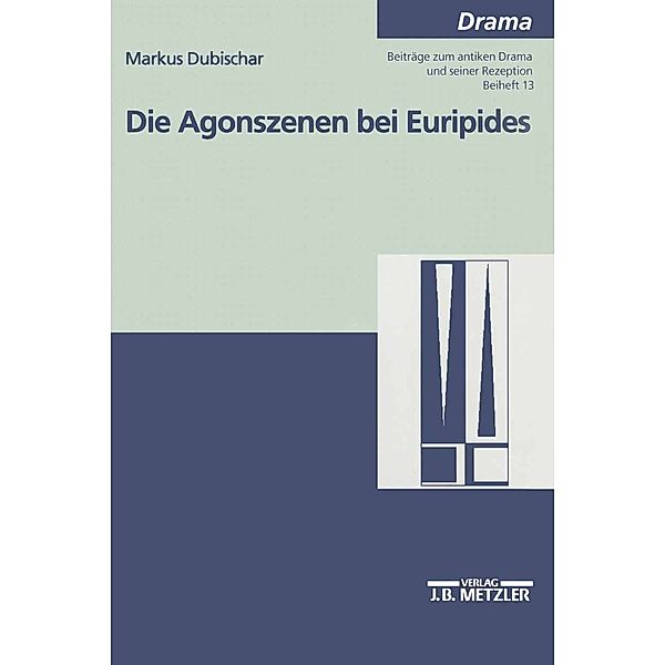 Die Agonszenen bei Euripides, Markus Dubischar