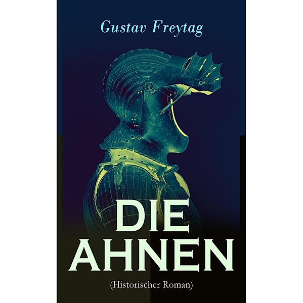 DIE AHNEN (Historischer Roman), Gustav Freytag