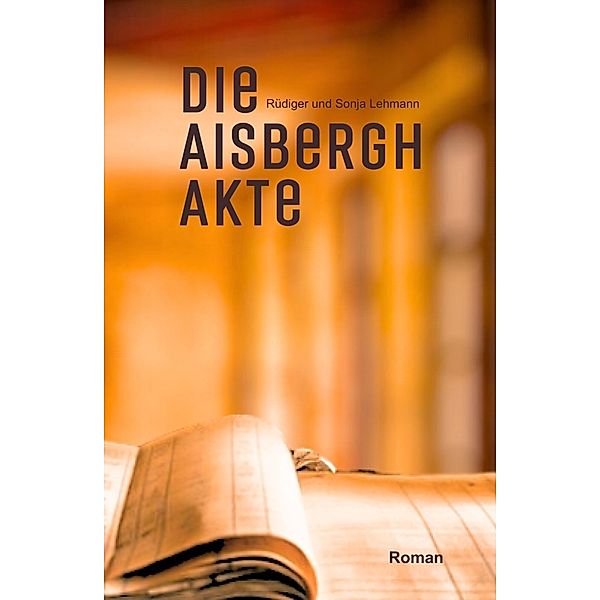 Die Aisbergh-Akte, Rüdiger und Sonja Lehmann