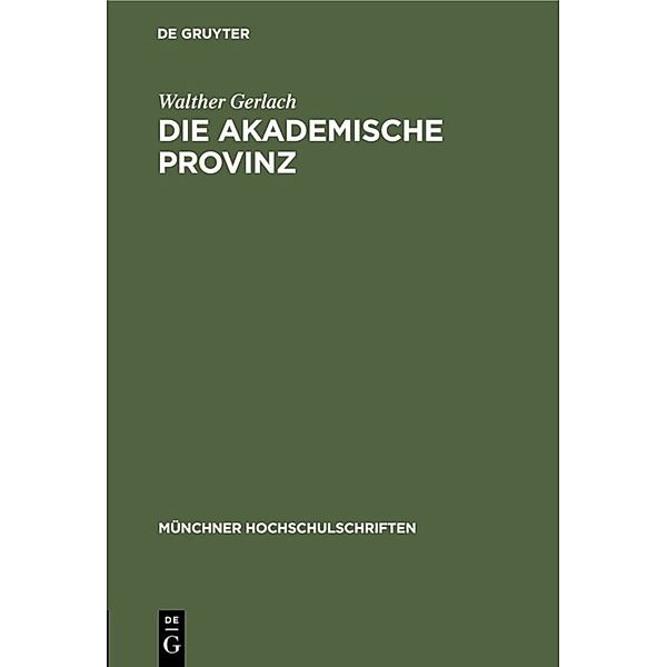 Die akademische Provinz, Walther Gerlach