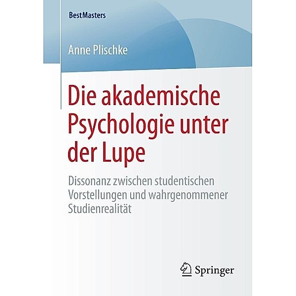 Die akademische Psychologie unter der Lupe / BestMasters, Anne Plischke