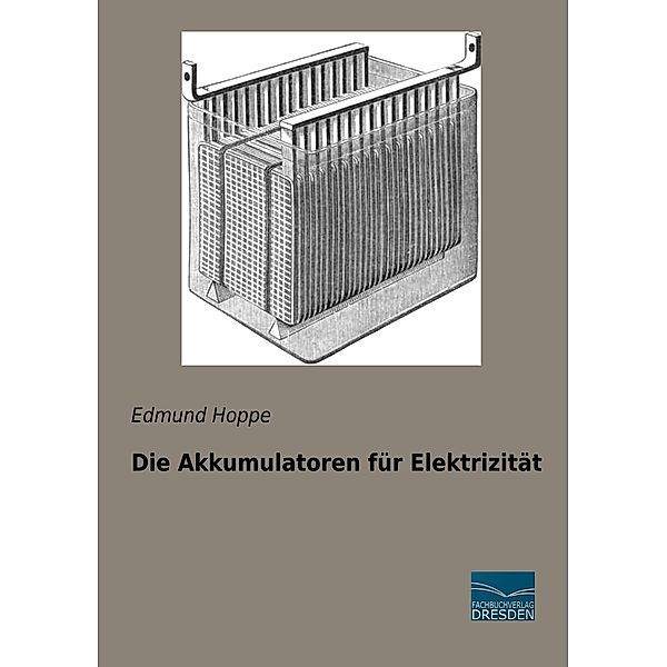 Die Akkumulatoren für Elektrizität, Edmund Hoppe