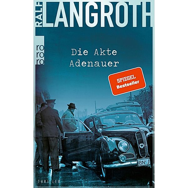 Die Akte Adenauer / Philipp Gerber Bd.1, Ralf Langroth