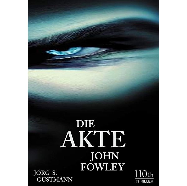 Die Akte John Fowley, Jörg S. Gustmann