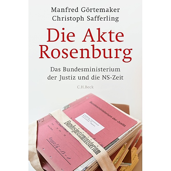 Die Akte Rosenburg, Manfred Görtemaker, Christoph Safferling