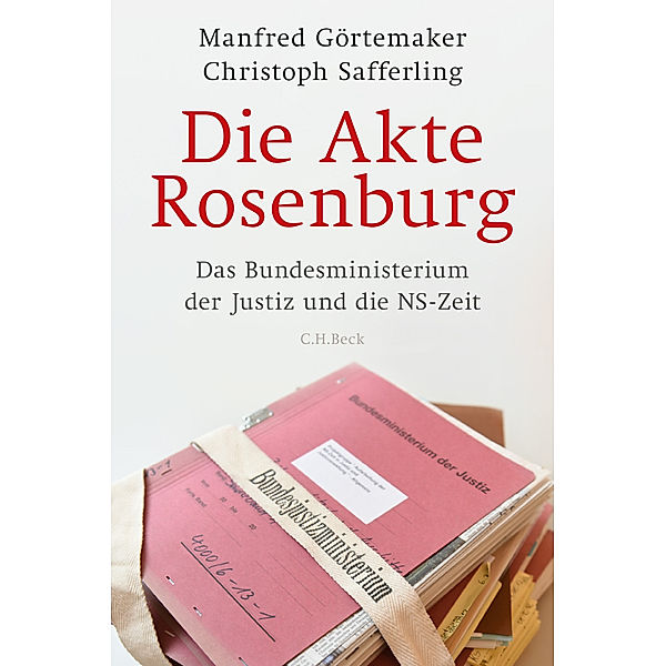 Die Akte Rosenburg, Manfred Görtemaker, Christoph Safferling