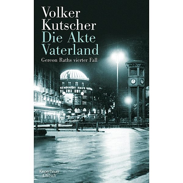 Die Akte Vaterland / Kommissar Gereon Rath Bd.4, Volker Kutscher