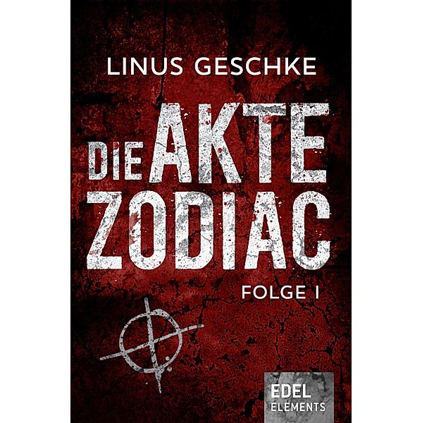 Die Akte Zodiac Bd.1, Linus Geschke
