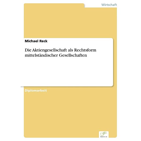 Die Aktiengesellschaft als Rechtsform mittelständischer Gesellschaften, Michael Reck