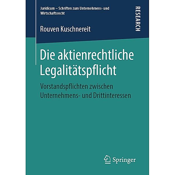 Die aktienrechtliche Legalitätspflicht / Juridicum - Schriften zum Unternehmens- und Wirtschaftsrecht, Rouven Kuschnereit