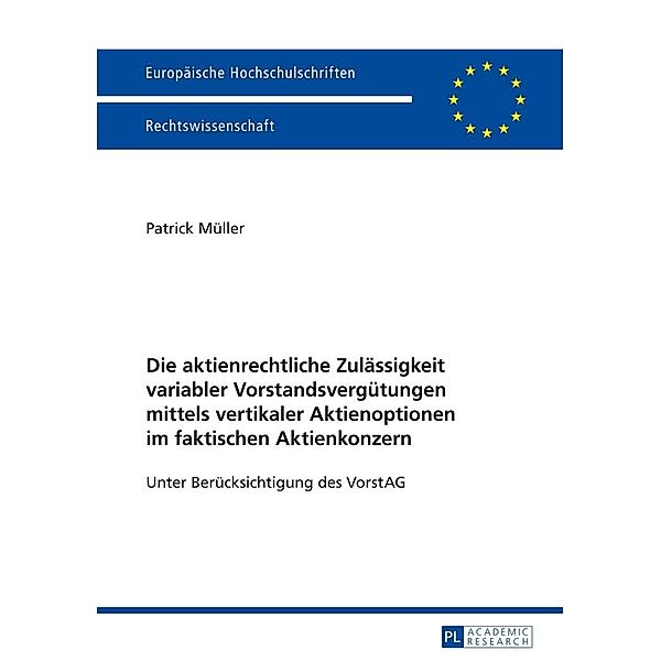 Die aktienrechtliche Zulaessigkeit variabler Vorstandsverguetungen mittels vertikaler Aktienoptionen im faktischen Aktienkonzern, Muller Patrick Muller