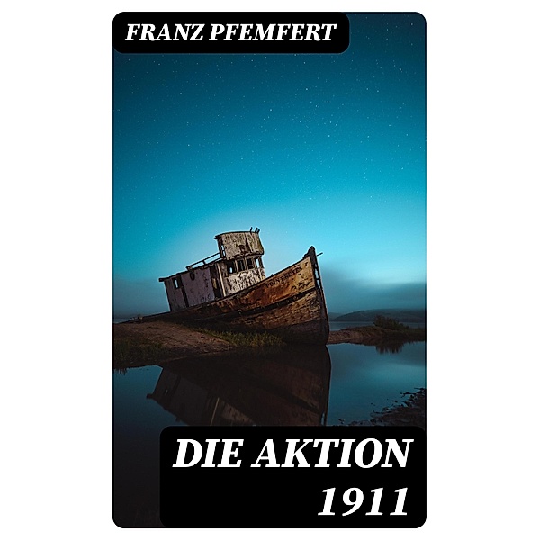 Die Aktion 1911, Franz Pfemfert